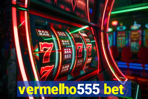 vermelho555 bet